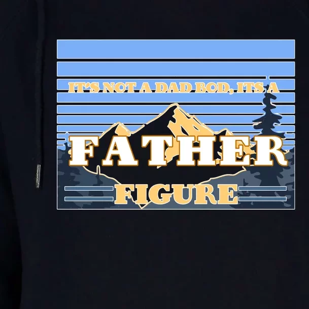 It's Not A Dad Bod Its A Father Figure Mountains Womens Funnel Neck Pullover Hood