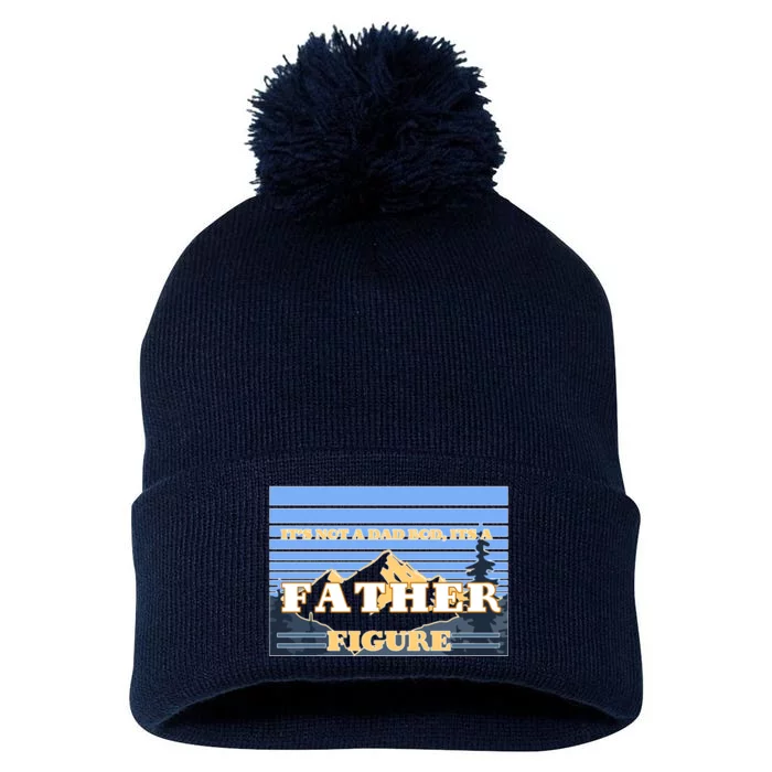 It's Not A Dad Bod Its A Father Figure Mountains Pom Pom 12in Knit Beanie