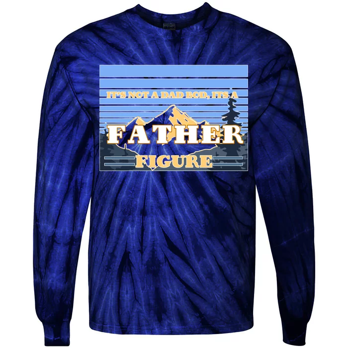 It's Not A Dad Bod Its A Father Figure Mountains Tie-Dye Long Sleeve Shirt