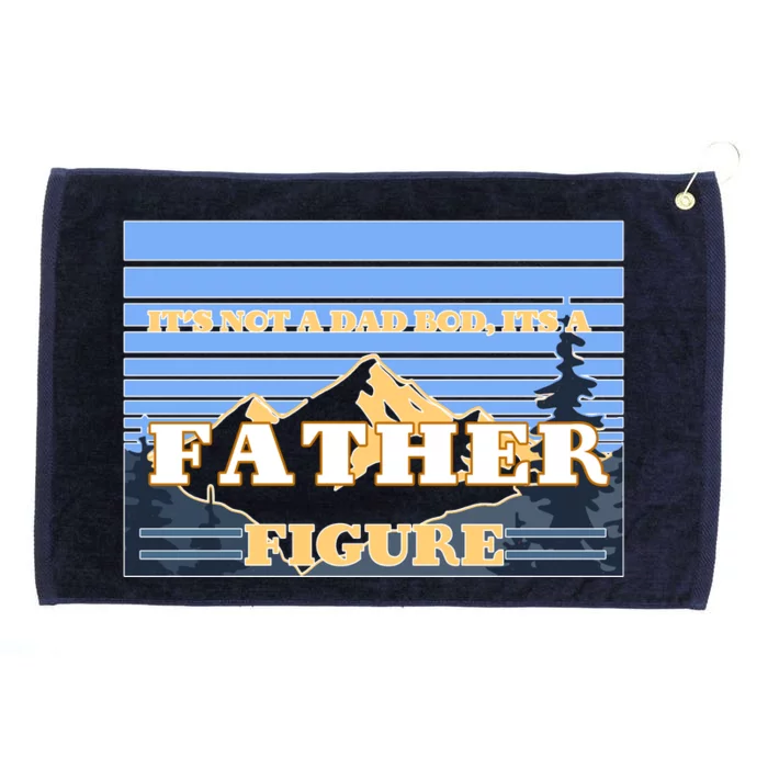 It's Not A Dad Bod Its A Father Figure Mountains Grommeted Golf Towel