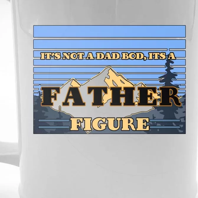 It's Not A Dad Bod Its A Father Figure Mountains Front & Back Beer Stein