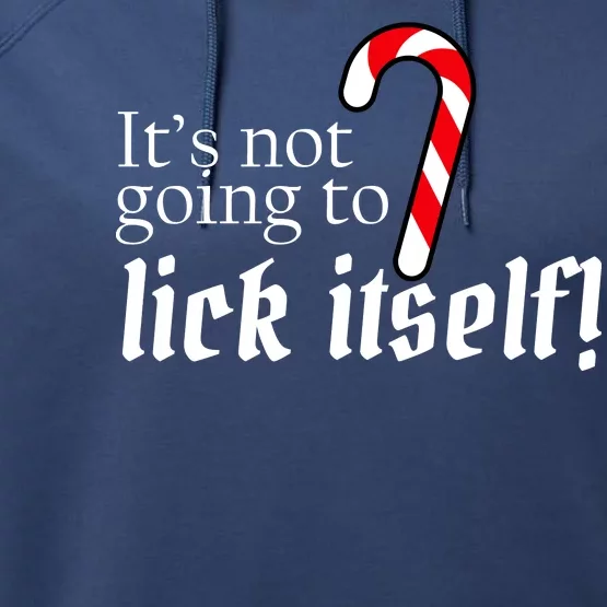 It's Not Going To Lick Itself Candy Cane Performance Fleece Hoodie