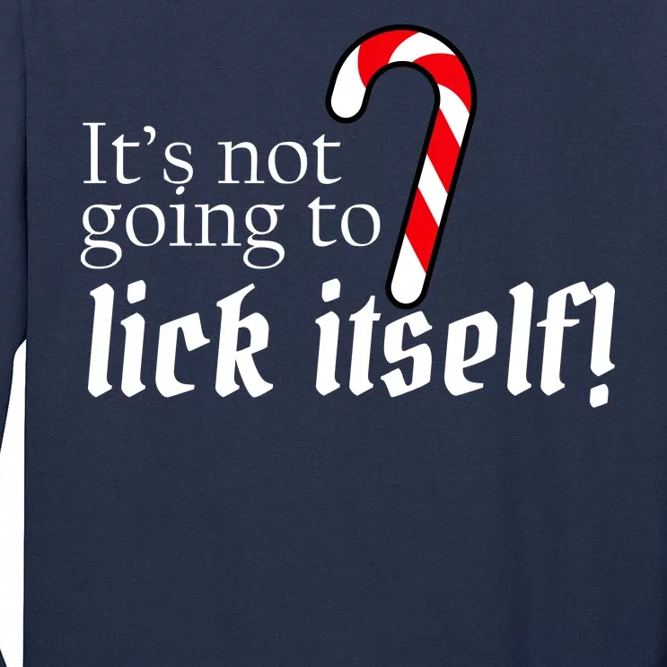 It's Not Going To Lick Itself Candy Cane Tall Long Sleeve T-Shirt