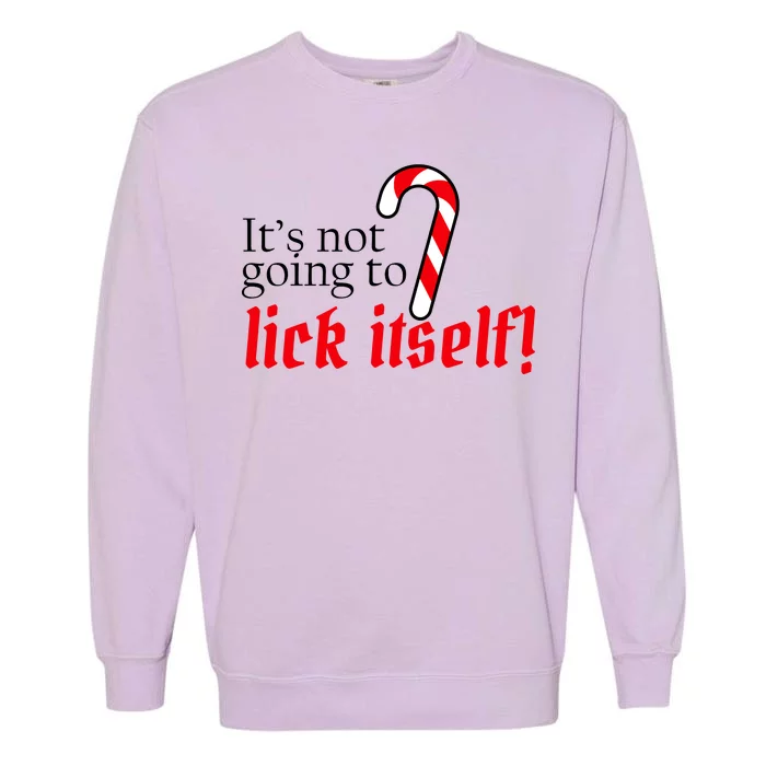 It's Not Going To Lick Itself Candy Cane Garment-Dyed Sweatshirt