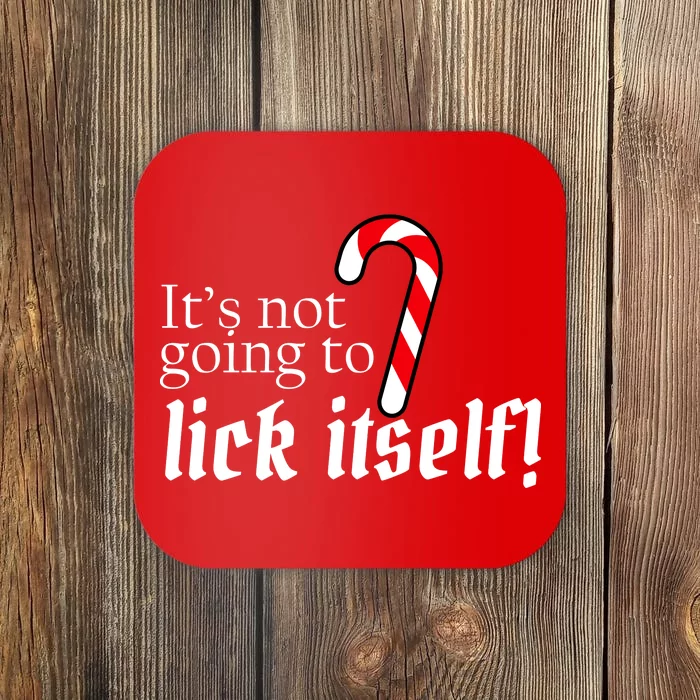 It's Not Going To Lick Itself Candy Cane Coaster