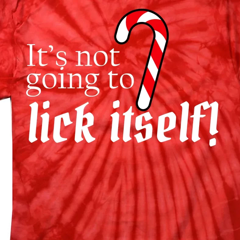 It's Not Going To Lick Itself Candy Cane Tie-Dye T-Shirt