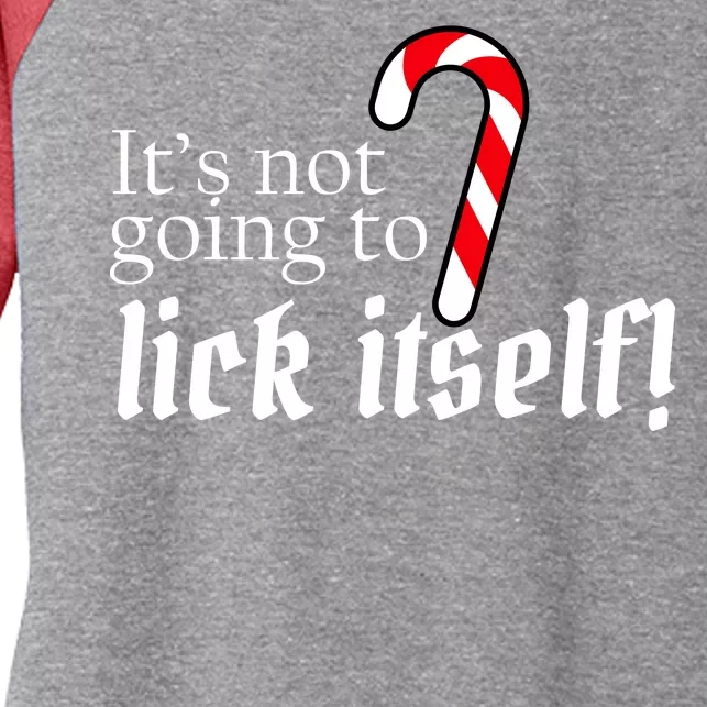 It's Not Going To Lick Itself Candy Cane Women's Tri-Blend 3/4-Sleeve Raglan Shirt