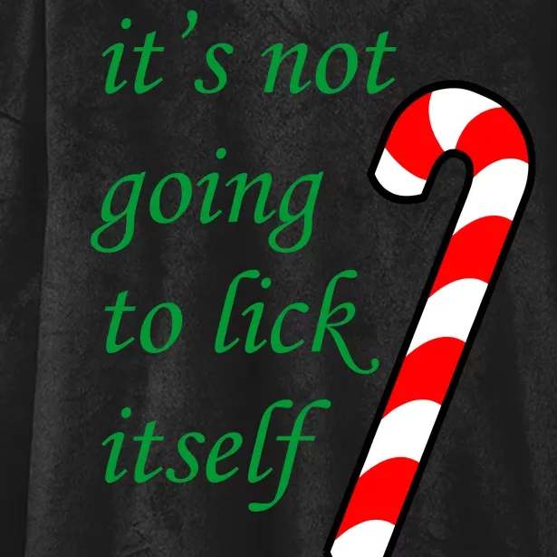 It's Not Going To Lick Itself Funny Naughty Christmas Hooded Wearable Blanket