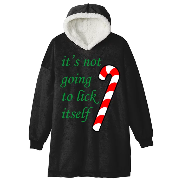 It's Not Going To Lick Itself Funny Naughty Christmas Hooded Wearable Blanket