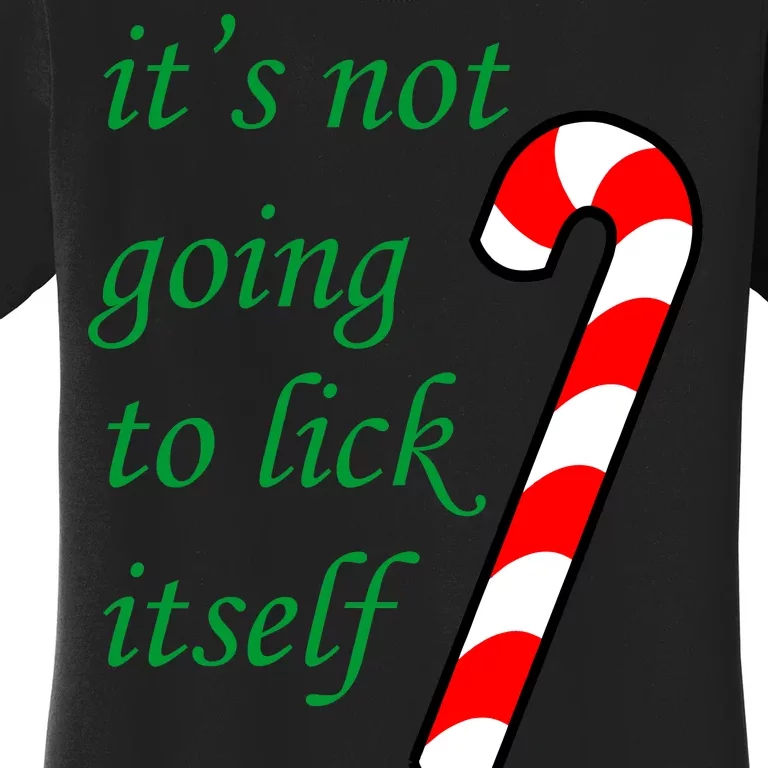 It's Not Going To Lick Itself Funny Naughty Christmas Women's T-Shirt