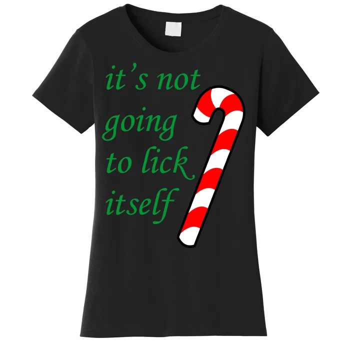 It's Not Going To Lick Itself Funny Naughty Christmas Women's T-Shirt