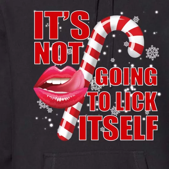 It's Not Going To Lick Itself Funny X-Mas Premium Hoodie