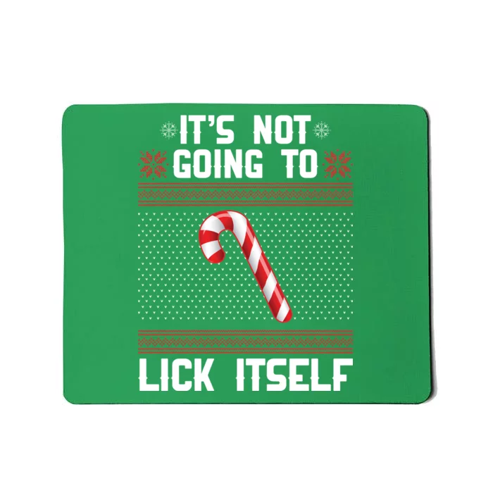 It's Not Going To Lick Itself Ugly Christmas Sweater Mousepad