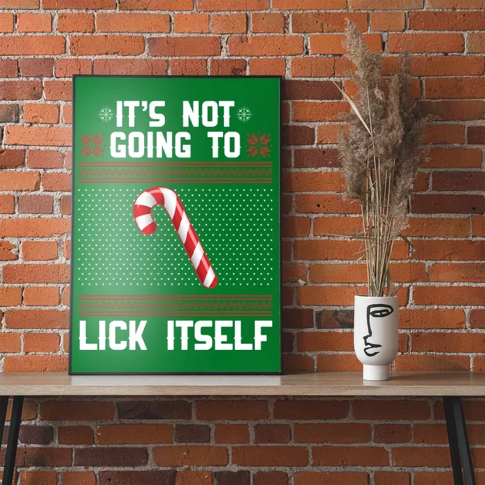 It's Not Going To Lick Itself Ugly Christmas Sweater Poster