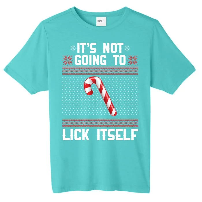 It's Not Going To Lick Itself Ugly Christmas Sweater ChromaSoft Performance T-Shirt