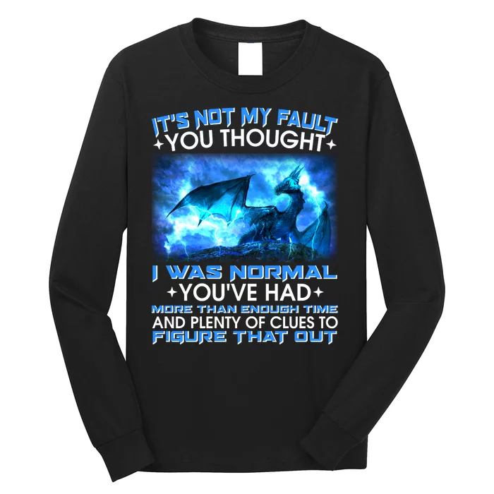 It's Not My Fault You Thought I Was Normal Lightning Dragon Long Sleeve Shirt