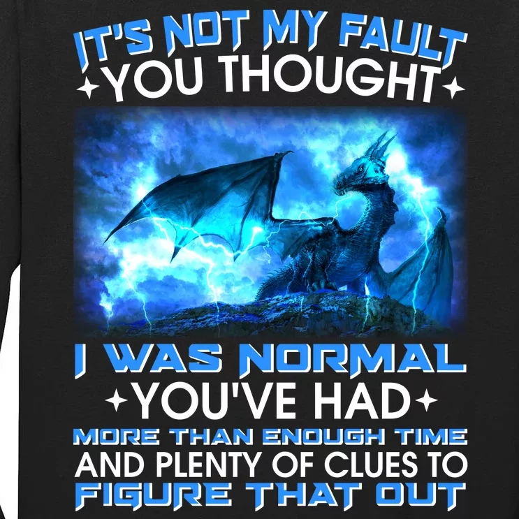 It's Not My Fault You Thought I Was Normal Lightning Dragon Tall Long Sleeve T-Shirt