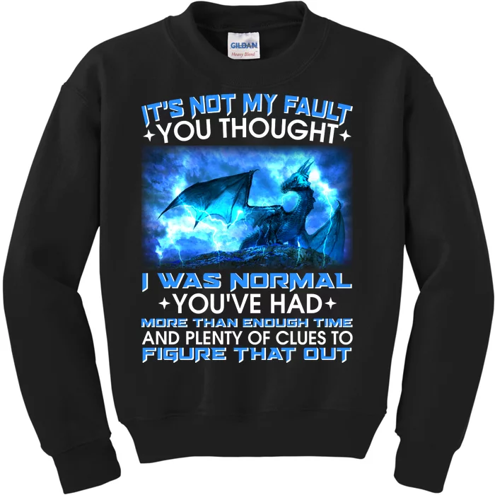 It's Not My Fault You Thought I Was Normal Lightning Dragon Kids Sweatshirt