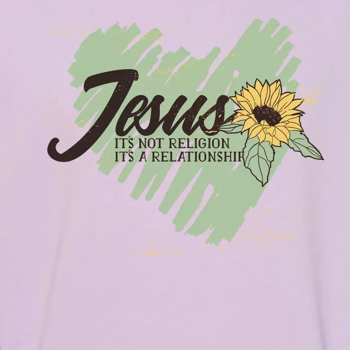 It's Not Religion It's A Relationship Heart Garment-Dyed Sweatshirt