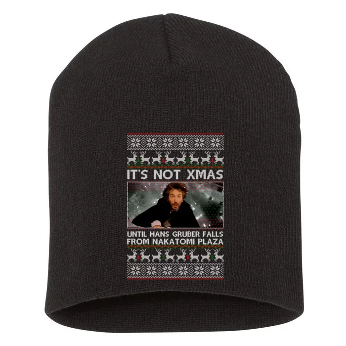 It's Not X-Mas Until Hans Gruber Falls From Nakatomi Plaza Short Acrylic Beanie