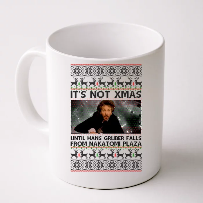 It's Not X-Mas Until Hans Gruber Falls From Nakatomi Plaza Front & Back Coffee Mug