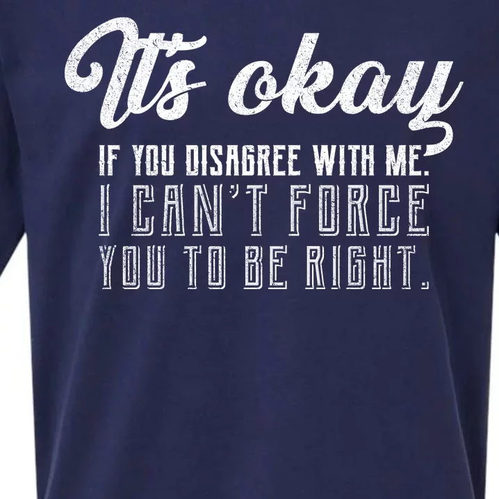 It's Okay Disagree With Me Funny Meme Sueded Cloud Jersey T-Shirt