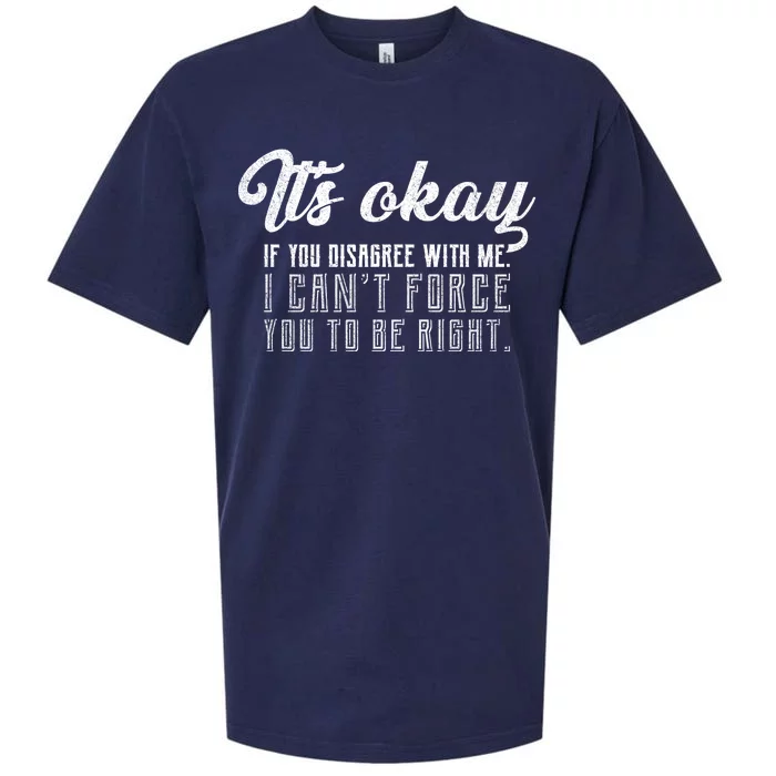 It's Okay Disagree With Me Funny Meme Sueded Cloud Jersey T-Shirt