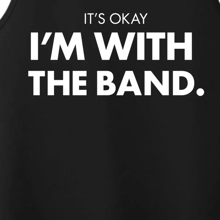 It's Okay I'm With The Band Performance Tank