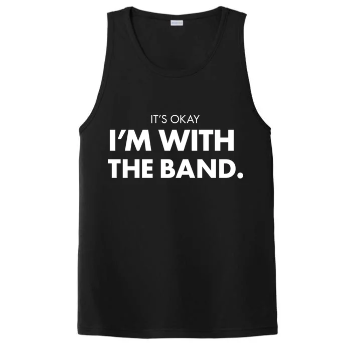 It's Okay I'm With The Band Performance Tank