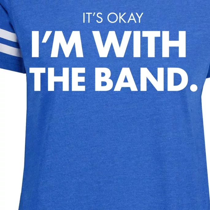 It's Okay I'm With The Band Enza Ladies Jersey Football T-Shirt