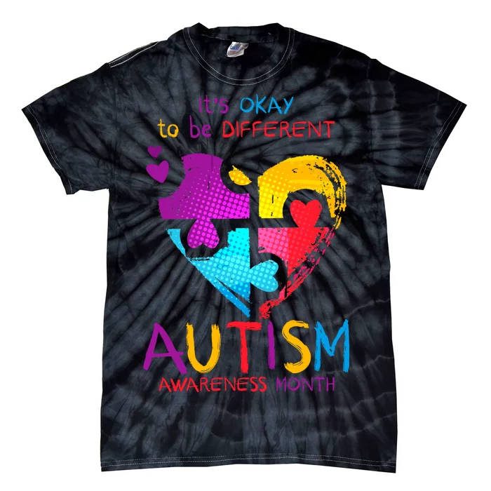 It's Okay To Be Different Autism Awareness Month Tie-Dye T-Shirt