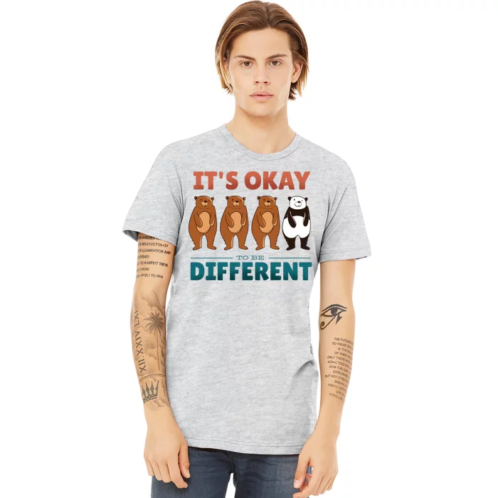 It's Okay To Be Different Bears Premium T-Shirt