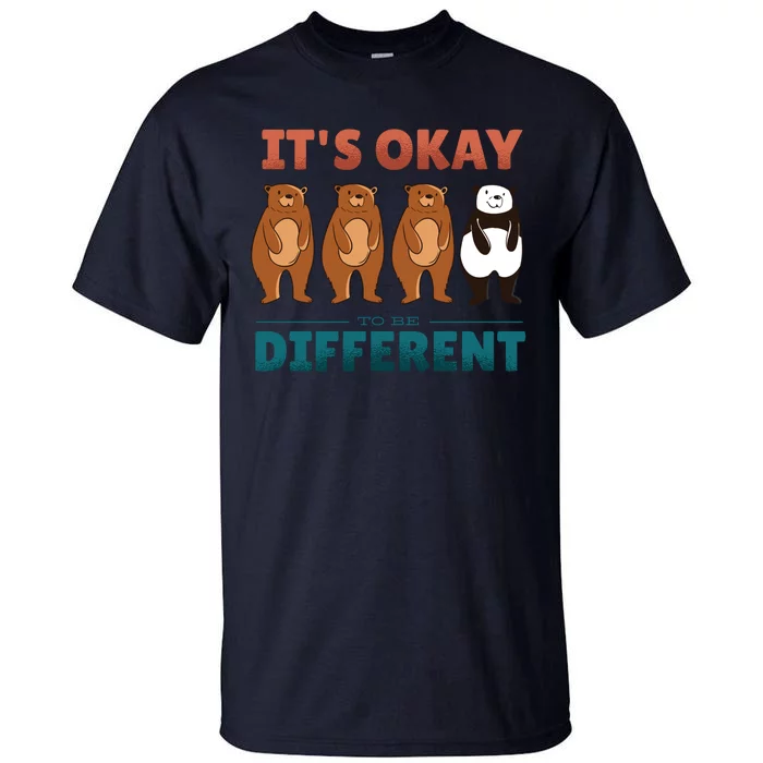 It's Okay To Be Different Bears Tall T-Shirt