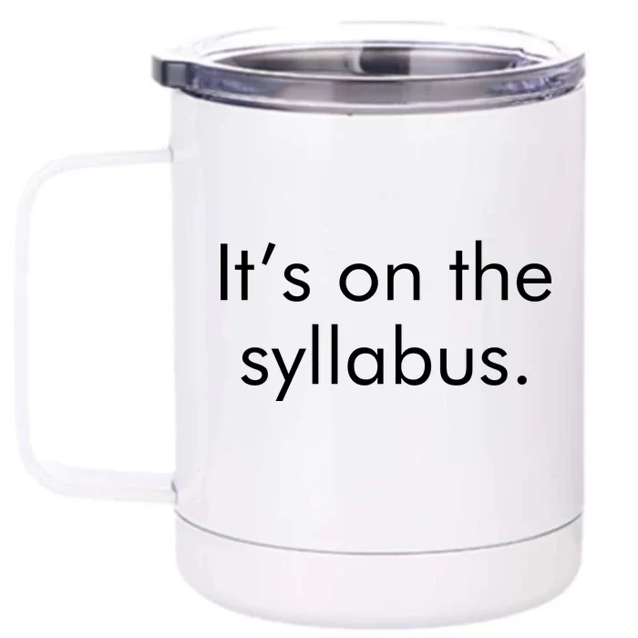 It's on the Syllabus. Front & Back 12oz Stainless Steel Tumbler Cup