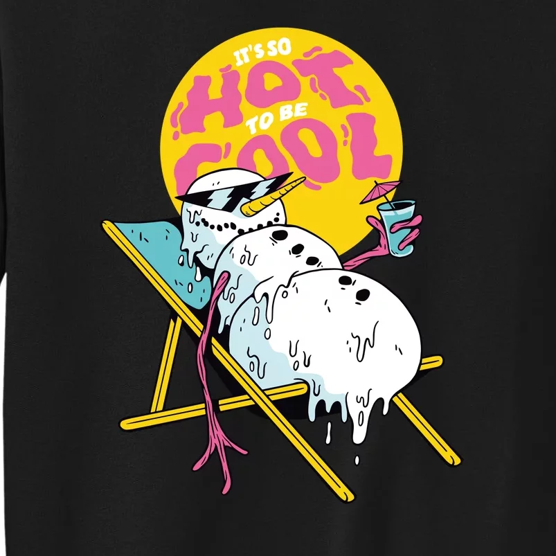 It's So Hot To Be Cool Snowman Tall Sweatshirt