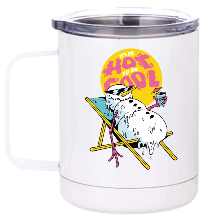 It's So Hot To Be Cool Snowman Front & Back 12oz Stainless Steel Tumbler Cup