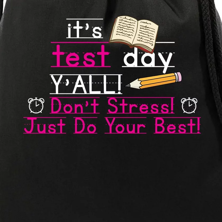 It's Test Day Ya'll Don't Stress Just Do Your Best Drawstring Bag