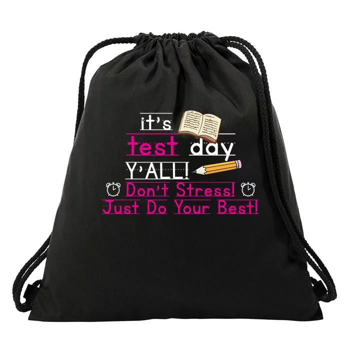 It's Test Day Ya'll Don't Stress Just Do Your Best Drawstring Bag