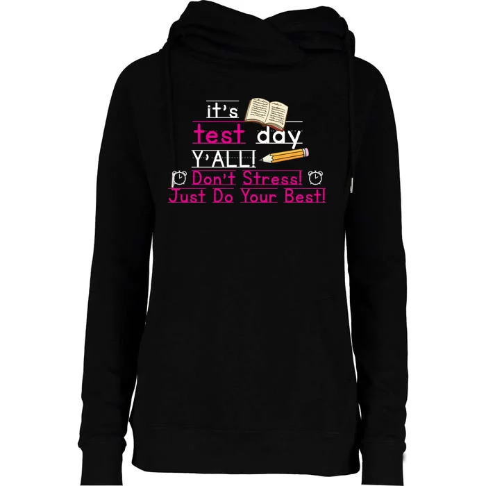 It's Test Day Ya'll Don't Stress Just Do Your Best Womens Funnel Neck Pullover Hood