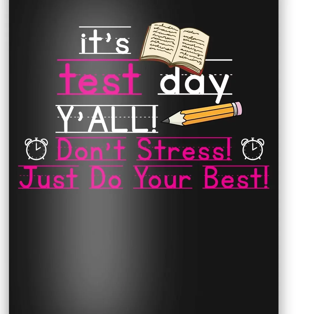 It's Test Day Ya'll Don't Stress Just Do Your Best Poster