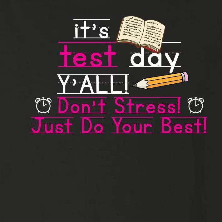 It's Test Day Ya'll Don't Stress Just Do Your Best Toddler Long Sleeve Shirt