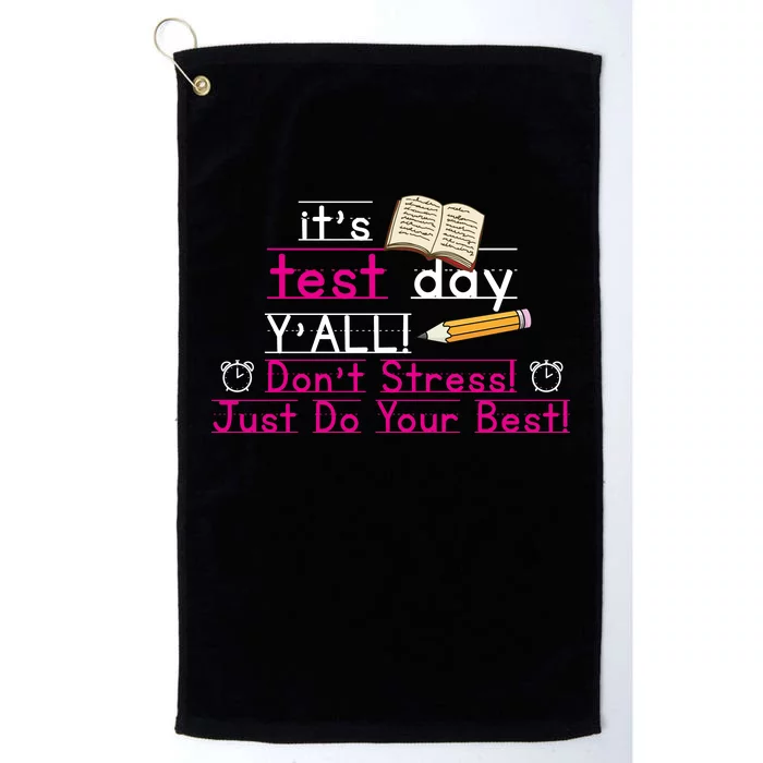 It's Test Day Ya'll Don't Stress Just Do Your Best Platinum Collection Golf Towel