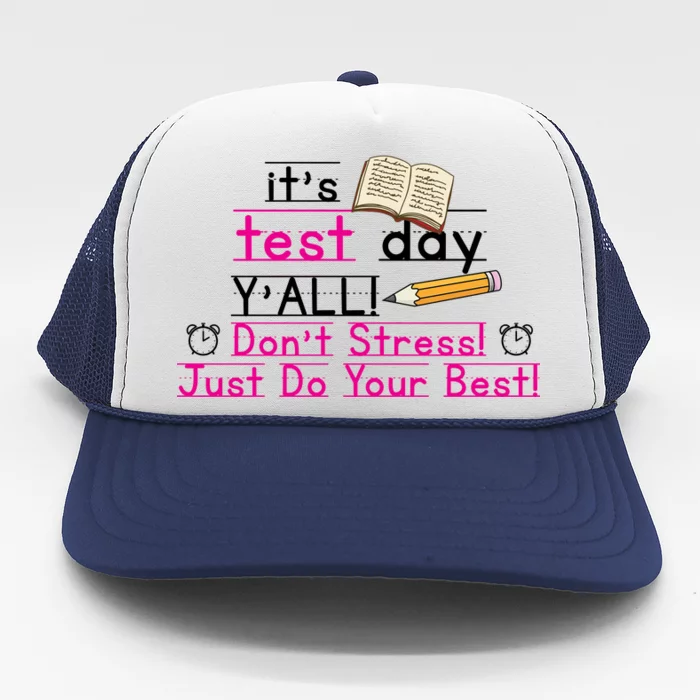 It's Test Day Ya'll Don't Stress Just Do Your Best Trucker Hat