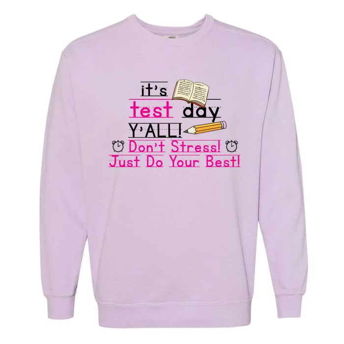 It's Test Day Ya'll Don't Stress Just Do Your Best Garment-Dyed Sweatshirt