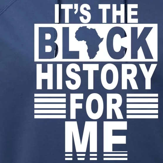 It's The Black History For Me Performance Fleece Hoodie