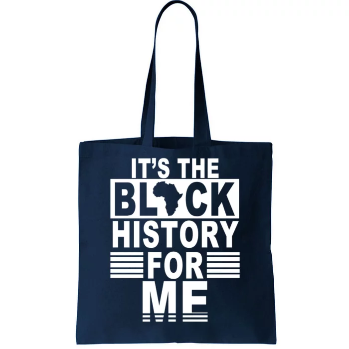 It's The Black History For Me Tote Bag