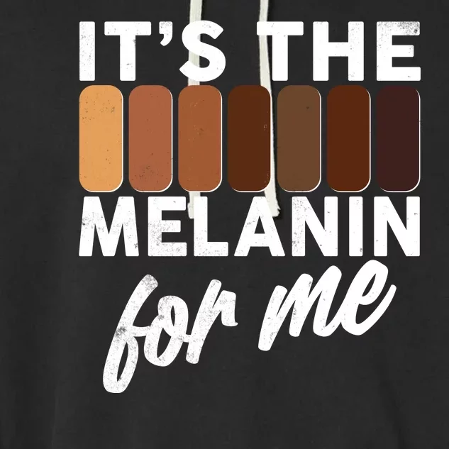 It's The Melanin For Me Skin Tones Garment-Dyed Fleece Hoodie