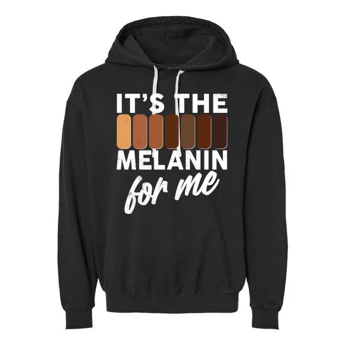 It's The Melanin For Me Skin Tones Garment-Dyed Fleece Hoodie