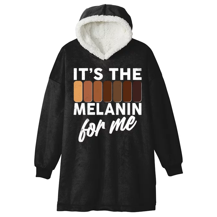 It's The Melanin For Me Skin Tones Hooded Wearable Blanket