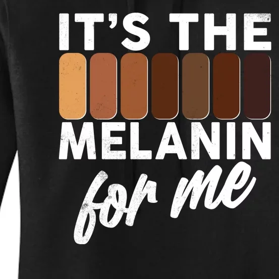 It's The Melanin For Me Skin Tones Women's Pullover Hoodie